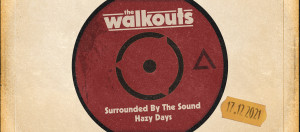 The Walkouts - Surrounded By The Sound / Hazy Days Magnus Sörensen / Thomas Hultbrand / Simon Hultbrand